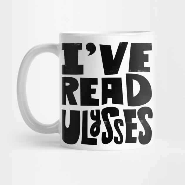 I've Read Ulysses by grrrenadine